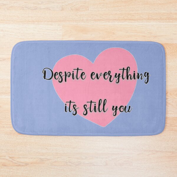 Item preview, Despite Everything Its Still You designed and sold by Soul-on-groove.