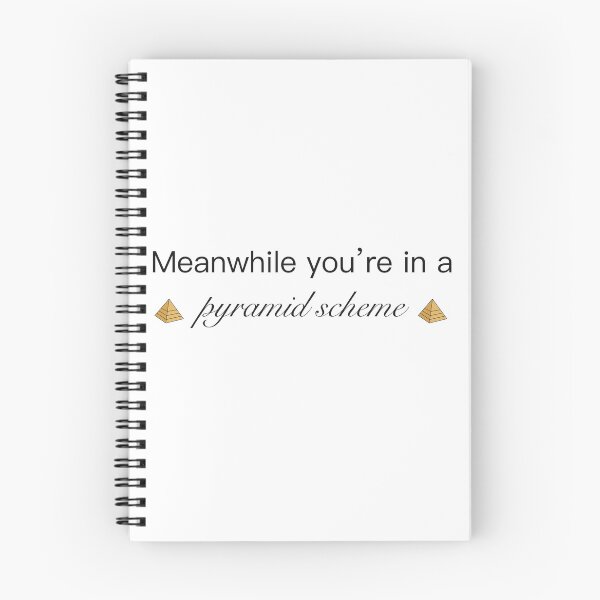 Item preview, Meanwhile you’re in a pyramid scheme - text designed and sold by irchiliart.
