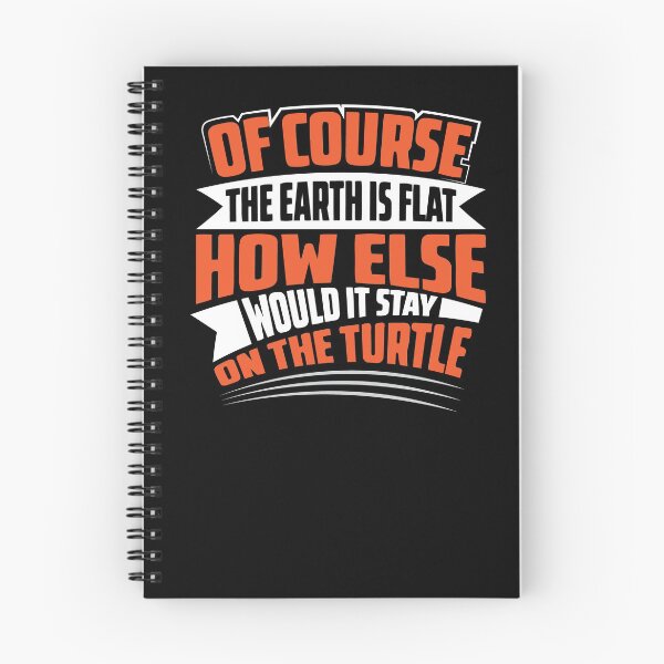 Item preview, Of Course earth is fla how else stays it on Turtle designed and sold by Grinover.