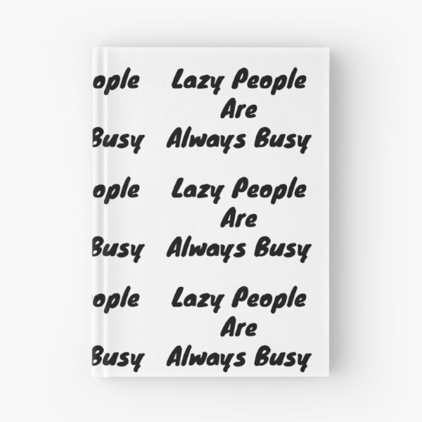 Item preview, Lazy people are always busy designed and sold by BAS257.