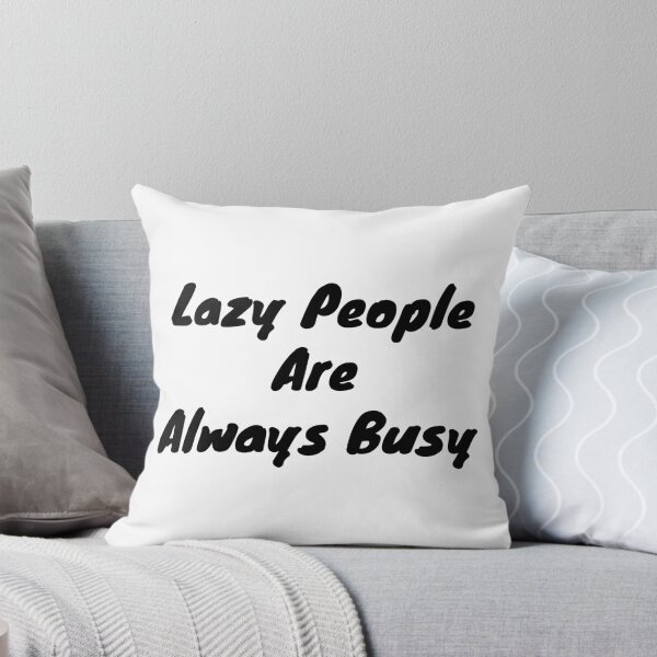 Item preview, Lazy people are always busy designed and sold by BAS257.