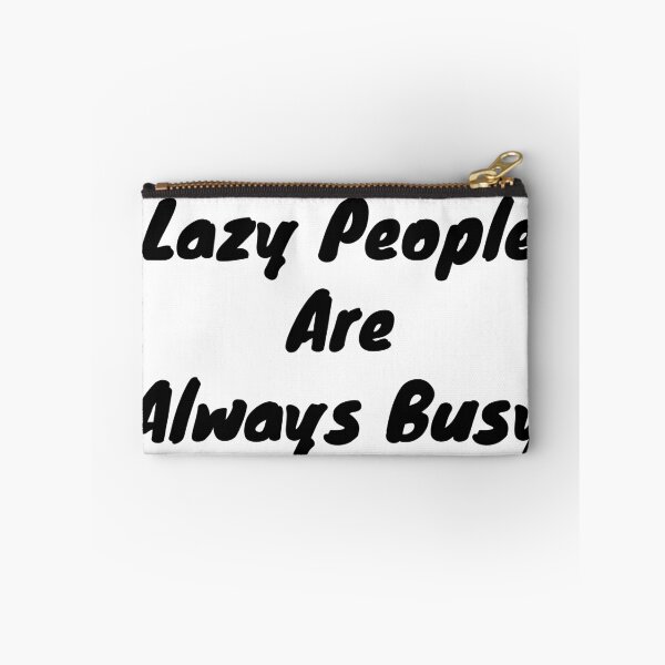 Item preview, Lazy people are always busy designed and sold by BAS257.