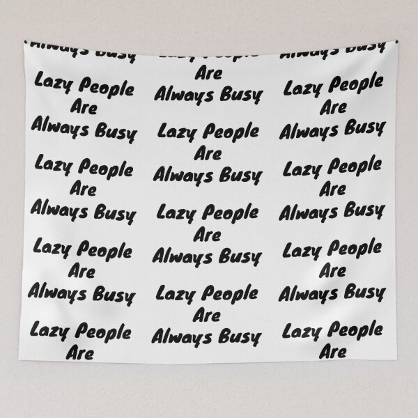 Item preview, Lazy people are always busy designed and sold by BAS257.