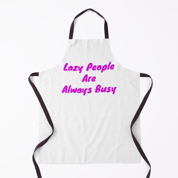 Item preview, Lazy people are always busy designed and sold by BAS257.