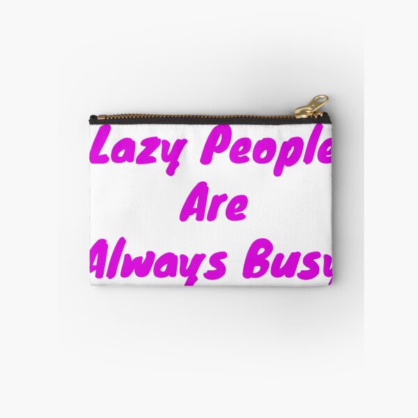 Item preview, Lazy people are always busy designed and sold by BAS257.
