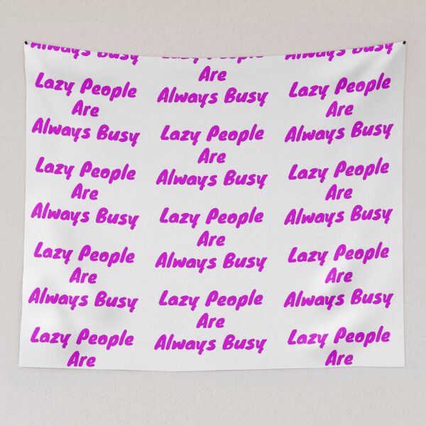 Item preview, Lazy people are always busy designed and sold by BAS257.