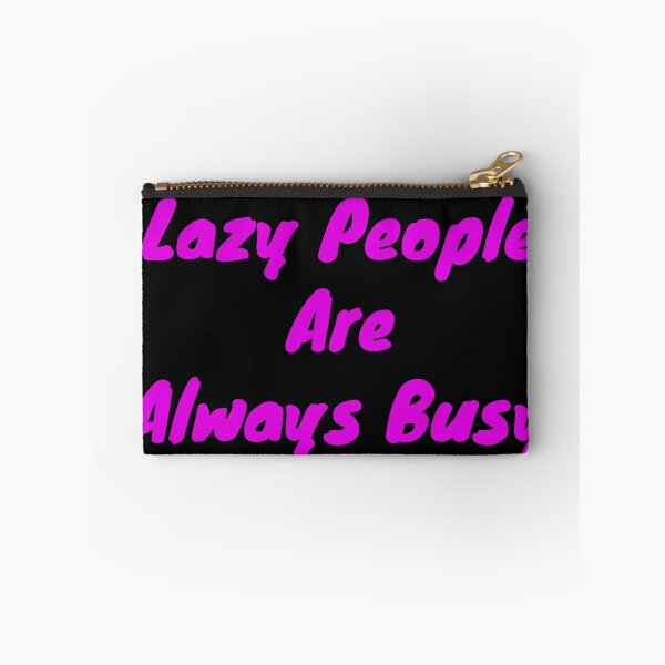 Item preview, Lazy people are always busy designed and sold by BAS257.