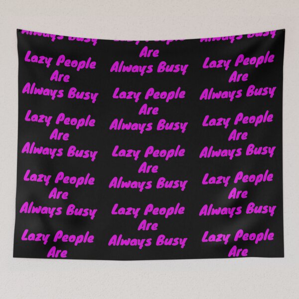 Item preview, Lazy people are always busy designed and sold by BAS257.