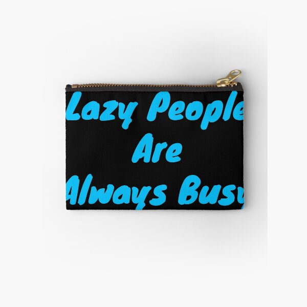 Item preview, Lazy people are always busy designed and sold by BAS257.
