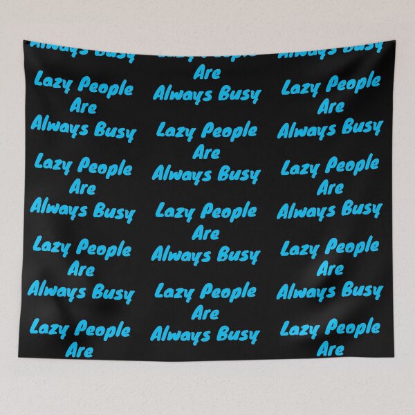 Item preview, Lazy people are always busy designed and sold by BAS257.