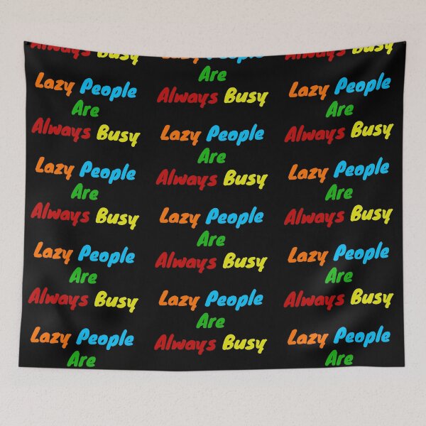 Item preview, Lazy people are always busy designed and sold by BAS257.