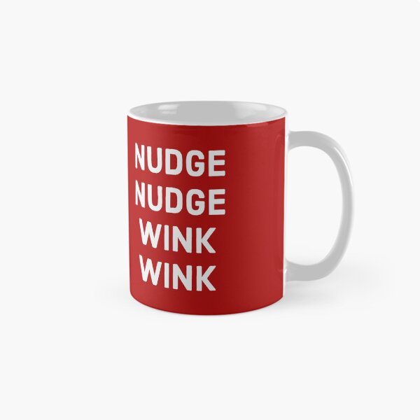 Item preview, Nudge Nudge Wink Wink - Texto blanco designed and sold by FunkiFunki.