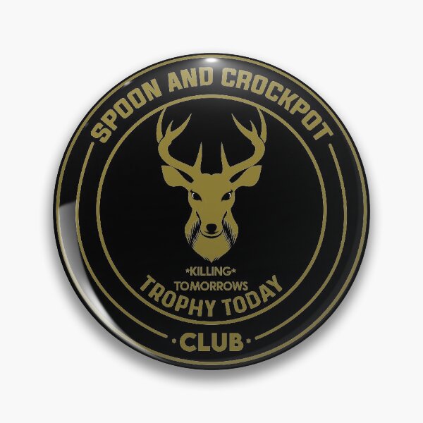 Item preview, Spoon And Crockpot Club Killing Tomorrows Trophy Today.Gifts designed and sold by bdmart33.