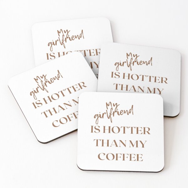 Item preview, My girlfriend is hotter than my coffee designed and sold by Boricson.