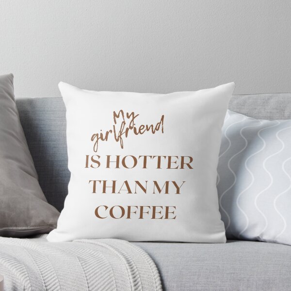 Item preview, My girlfriend is hotter than my coffee designed and sold by Boricson.