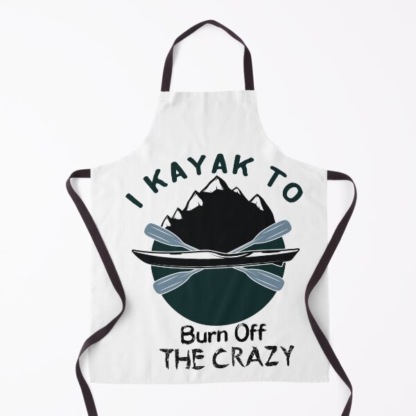 Item preview, I Kayak to Burn Off the Crazy - Kayaking - I love Kayaking designed and sold by Hannah Pillic.