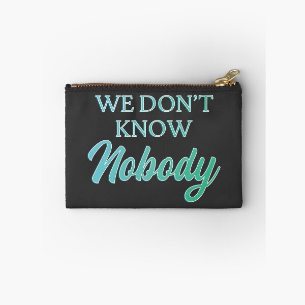 Item preview, We Dont Know Nobody - Colorful Blue and Green Text designed and sold by TheMajesticGoat.
