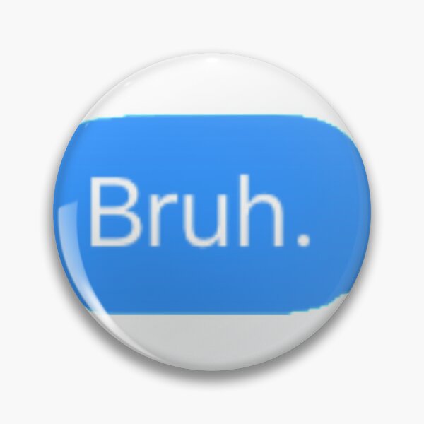 Item preview, BRUH TEXT MESSAGE designed and sold by Tyradesigns.