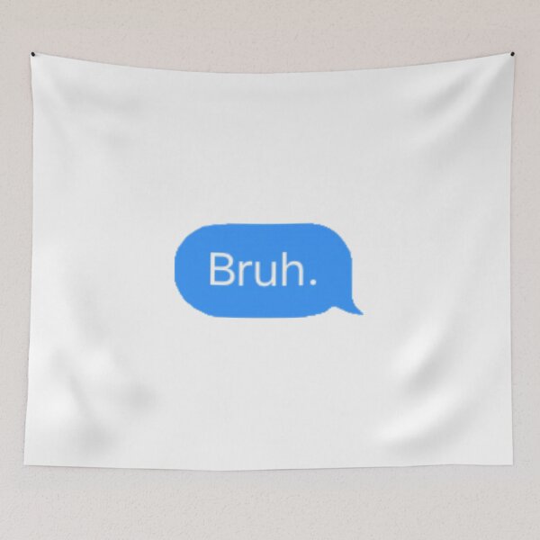 Item preview, BRUH TEXT MESSAGE designed and sold by Tyradesigns.