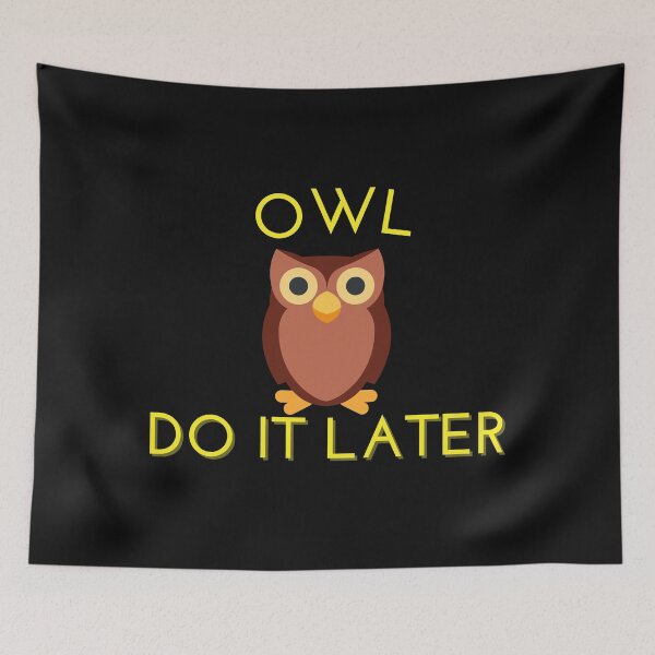 Item preview, The Owl Do It Later designed and sold by Gmaish.