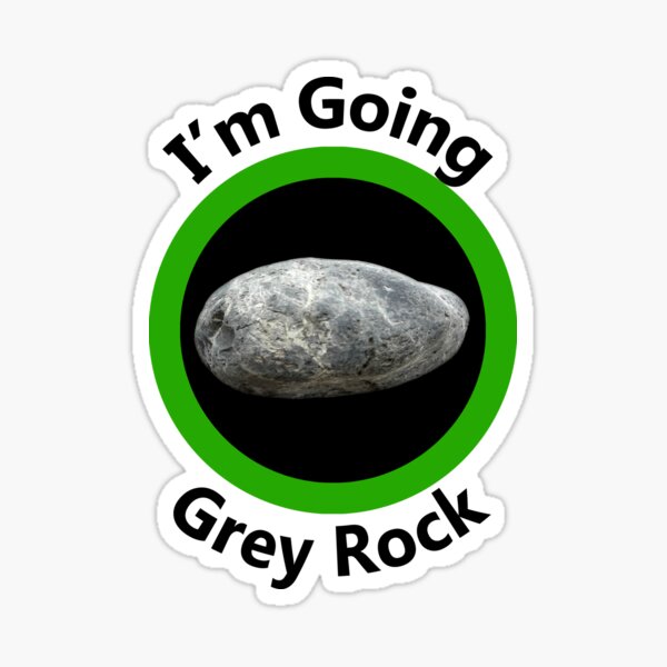 Item preview, I'm going Grey Rock - Going Incognito designed and sold by notstuff.