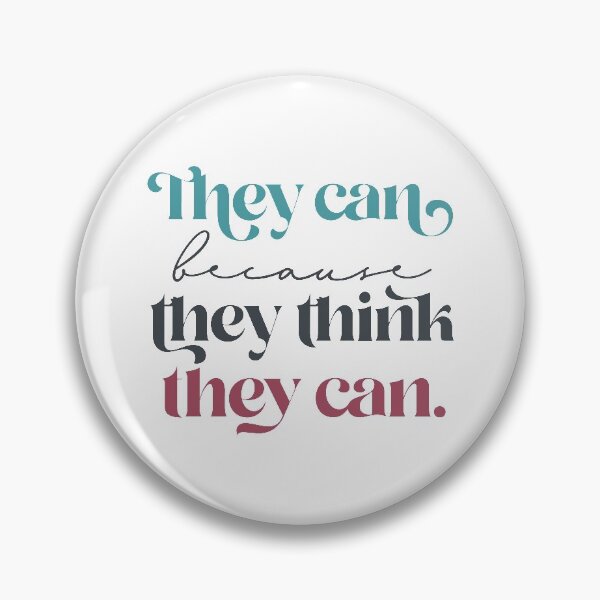 Item preview, They can because they think they can designed and sold by squishyrainbow.