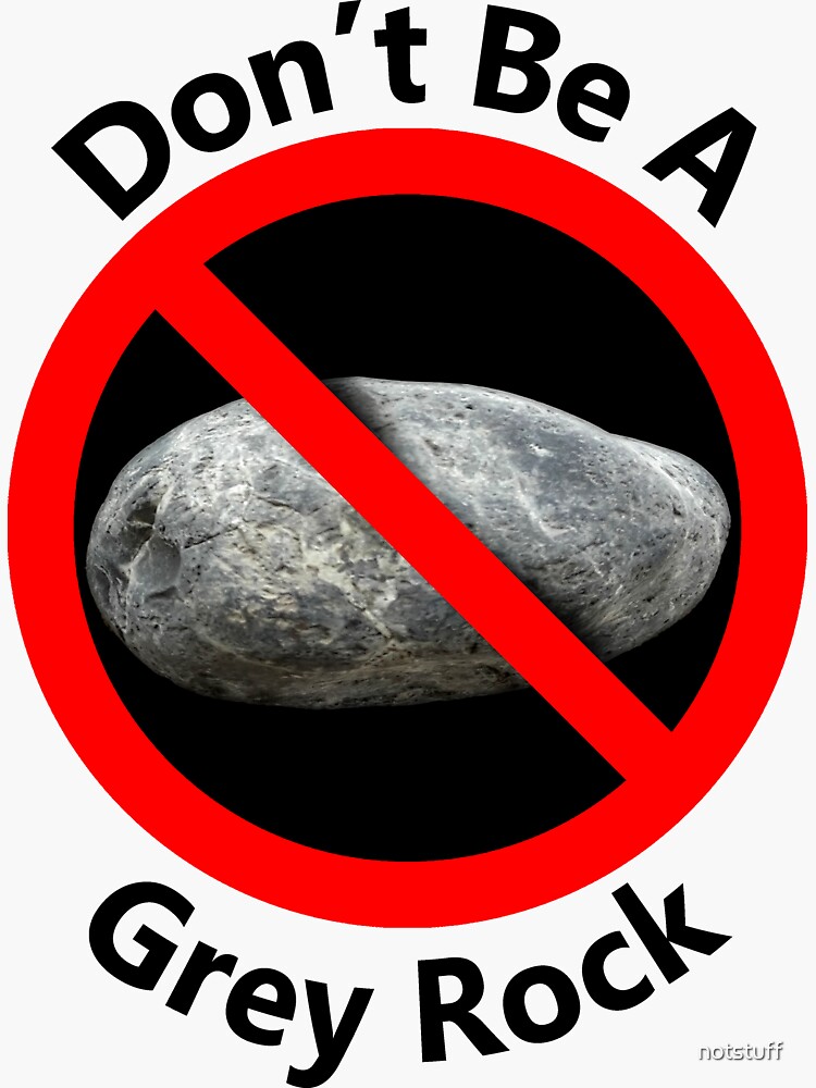 Don't Go Grey Rock - Don't go Incognito by notstuff