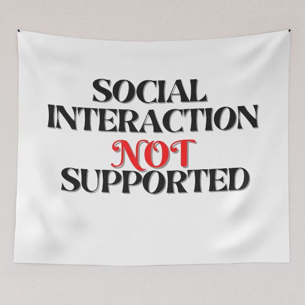 Item preview, Social Interaction Not Supported designed and sold by Gmaish.