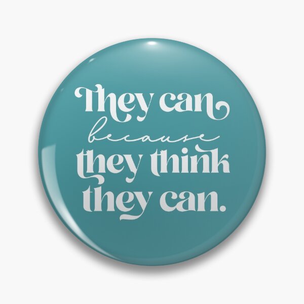 Item preview, They can because they think they can designed and sold by squishyrainbow.