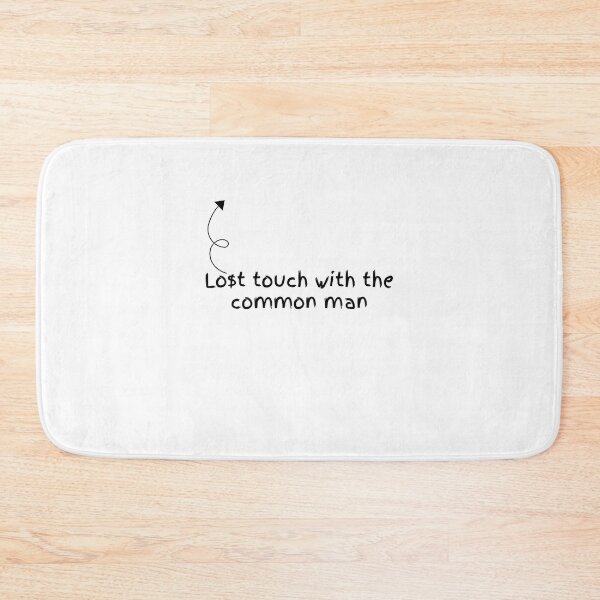 Item preview, Lost touch with common man designed and sold by hayleyrolfe.