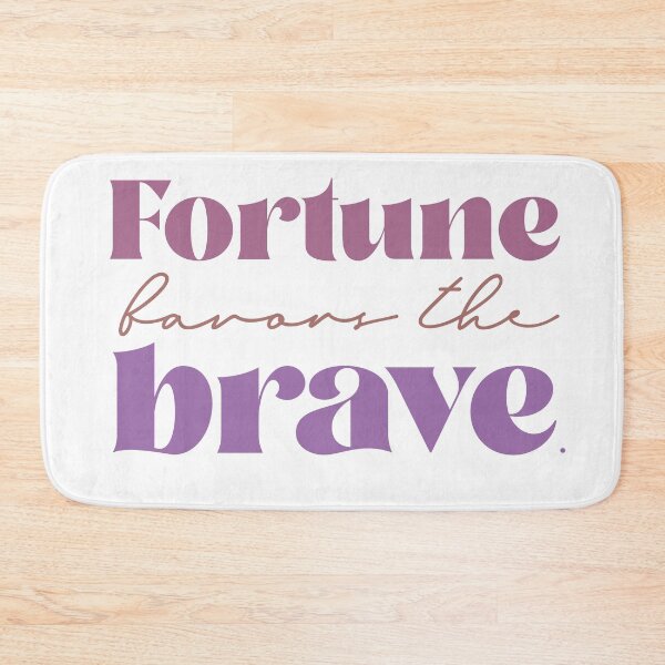 Item preview, Fortune favors the brave designed and sold by squishyrainbow.