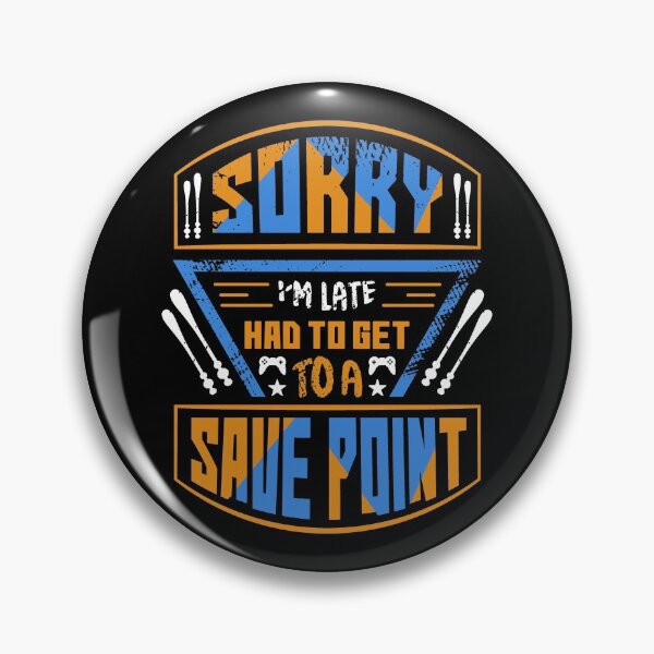 Item preview, Sorry I’m Late Funny Novelty Gaming Quote  designed and sold by Tatt-Hooligans.