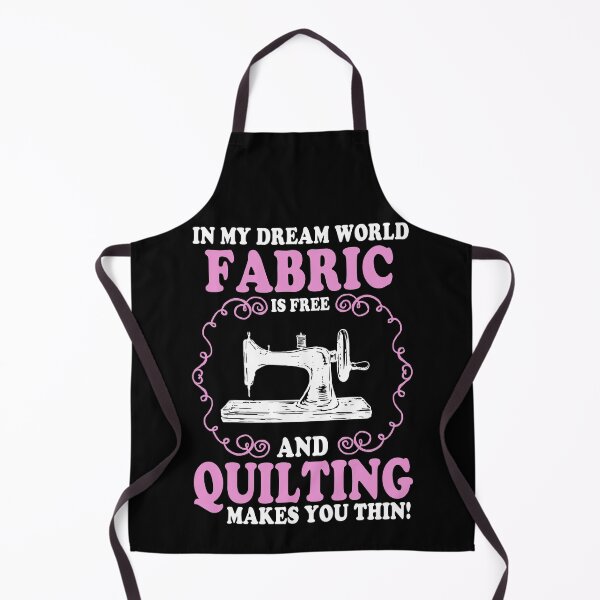 Item preview, In My Dream World Fabric Is Free Quilting Makes You Thin designed and sold by Charles Brian.