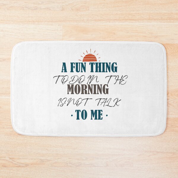 Item preview, A fun thing to do in the morning is not talk to me designed and sold by shaakir.