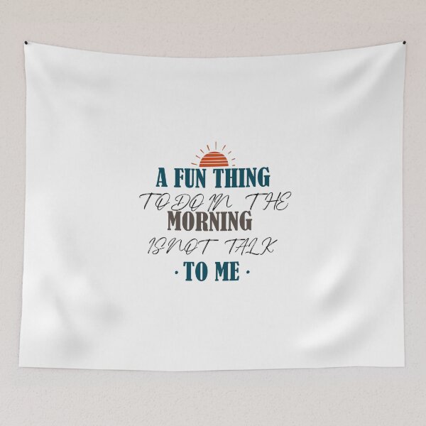 Item preview, A fun thing to do in the morning is not talk to me designed and sold by shaakir.