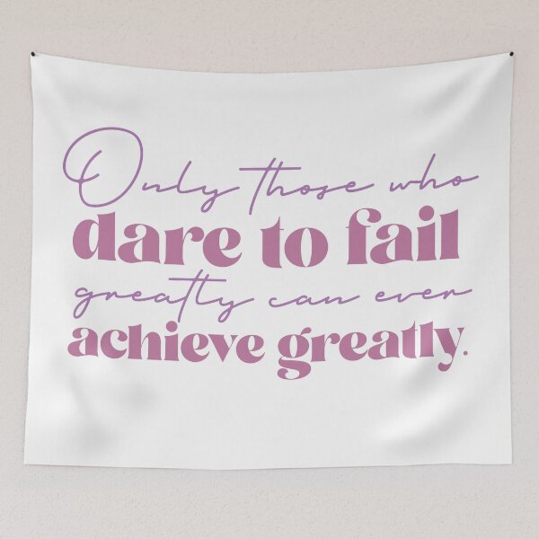 Item preview, Only those who dare to fail greatly can ever achieve greatly designed and sold by squishyrainbow.