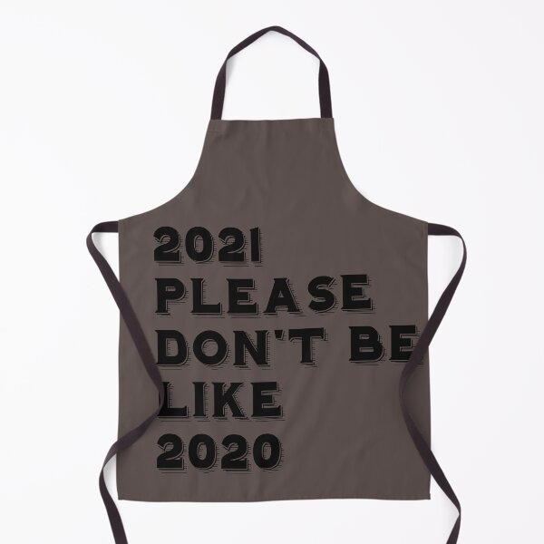 Item preview,   2021 please don't be like 2020 designed and sold by Bubblegirl17.