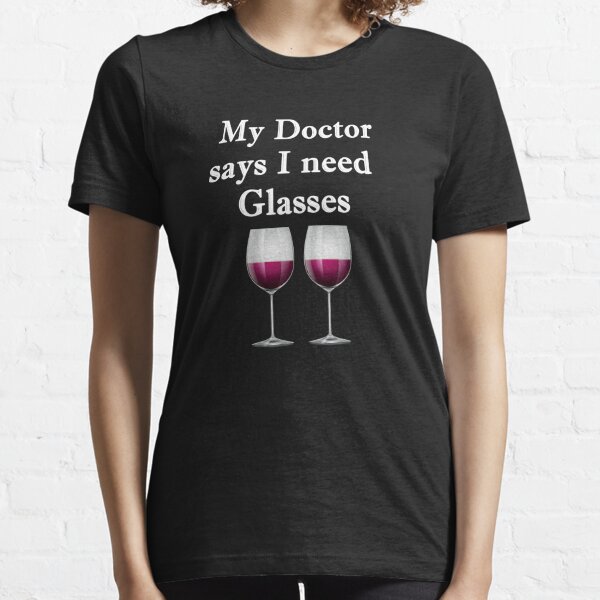 Womens Mixed Drink Martini Lover Tee My Doctor Says I Need Glasses