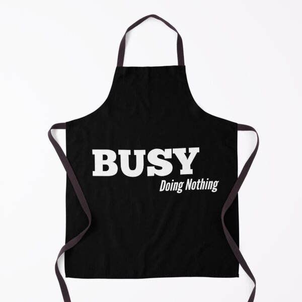 Item preview, Busy doing nothing designed and sold by HappyPrints ⭐⭐⭐⭐⭐.