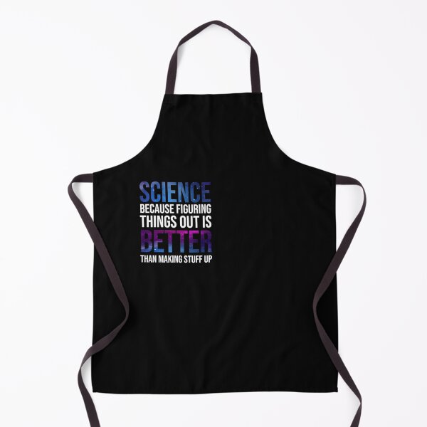 Item preview, Science Because Figuring Things Out Is Better Than Making Stuff Up - Science Galaxy Gift designed and sold by WhiteTears.
