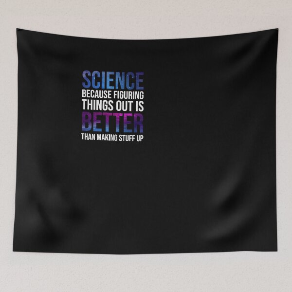 Item preview, Science Because Figuring Things Out Is Better Than Making Stuff Up - Science Galaxy Gift designed and sold by WhiteTears.