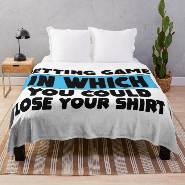 Item preview, Betting Game In Which You Could Lose Your Shirt Gift designed and sold by MillanMarketing.