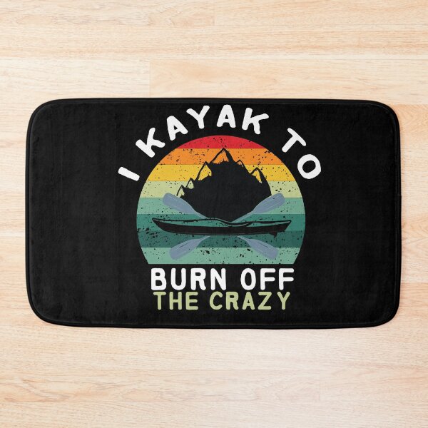 Item preview, I Kayak to Burn Off the Crazy  - I love Kayaking - Kayaking - Funny designed and sold by Hannah  Pillic.