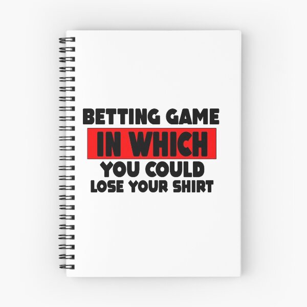 Item preview, Betting Game In Which You Could Lose Your Shirt Gift designed and sold by MillanMarketing.