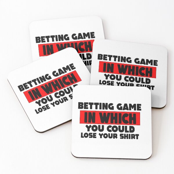 Item preview, Betting Game In Which You Could Lose Your Shirt Gift designed and sold by MillanMarketing.