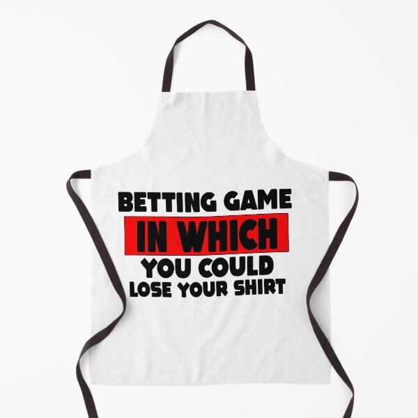 Item preview, Betting Game In Which You Could Lose Your Shirt Gift designed and sold by MillanMarketing.
