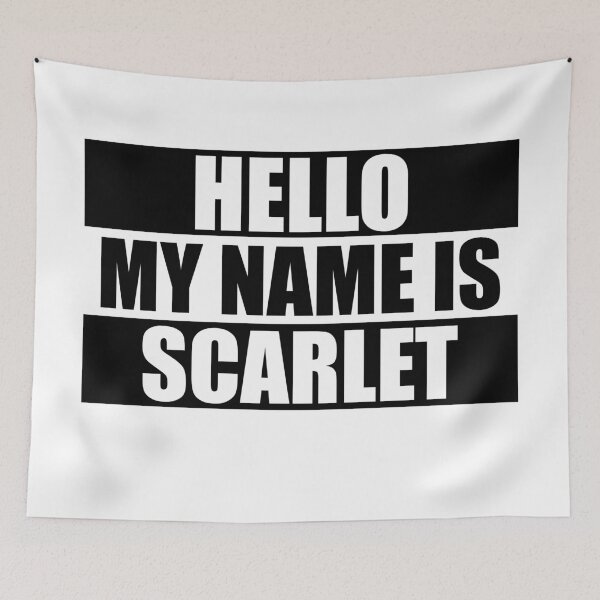 Item preview, Hello My Name is Scarlet designed and sold by Teelogic.