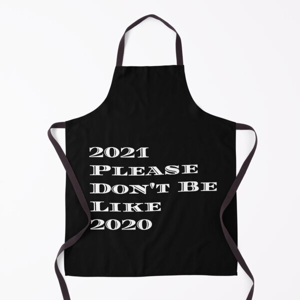 Item preview, 2021 please don't be like 2020 designed and sold by Bubblegirl17.