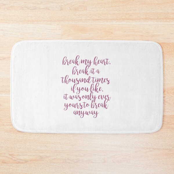 Item preview, break my heart selection quote designed and sold by lovely-lyrics.