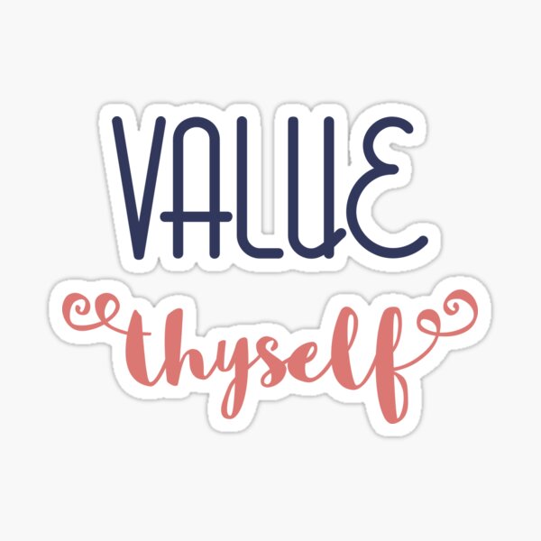 Value Thyself Sticker